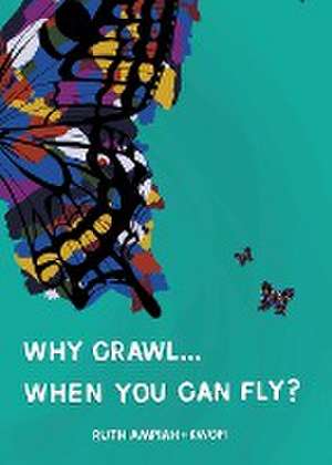 WHY CRAWL WHEN YOU CAN FLY