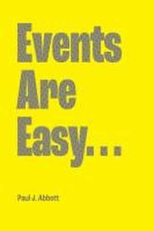 Events Are Easy... de Paul J. Abbott