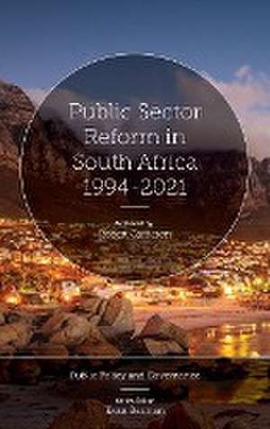 Public Sector Reform in South Africa 1994–2021 de Robert Cameron