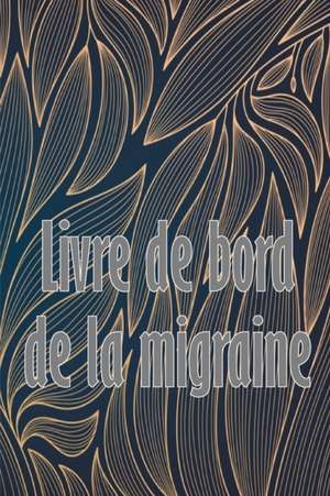 Livre de bord de la migraine de Raymonde Thibodeaux