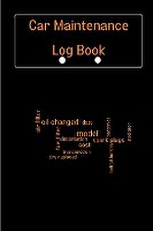 Car Maintenance Log Book de Scheya Mallika