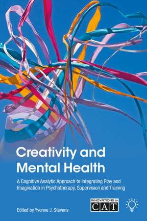 Creativity and Mental Health de Yvonne J. Stevens