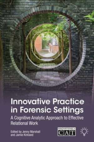 Innovative Practice in Forensic Settings de Jamie Kirkland