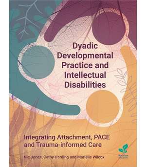 Dyadic Developmental Practice and Intellectual Disability de Nic Jones