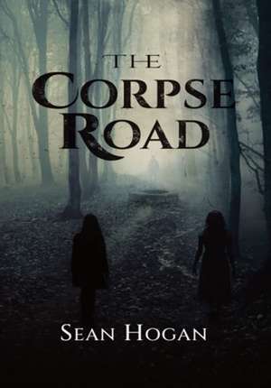 Hogan, S: Corpse Road