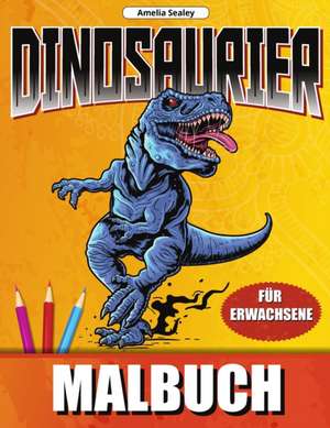 Dinosaurier Malbuch de Amelia Sealey
