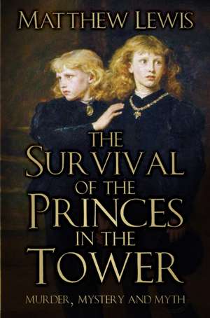 The Survival of the Princes in the Tower de Matthew Lewis