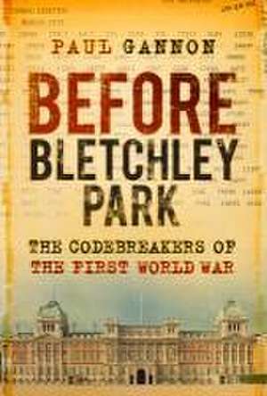 Before Bletchley Park de Paul Gannon