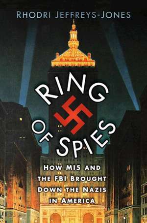 Ring of Spies de Rhodri Jeffreys-Jones