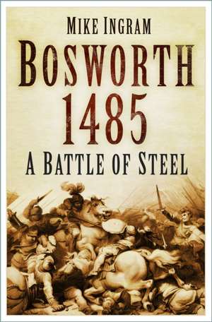 Bosworth 1485 de Mike Ingram