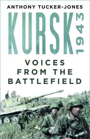 Kursk 1943 de Anthony Tucker-Jones