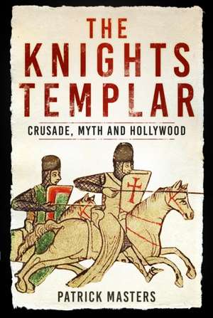 The Knights Templar de Patrick Masters