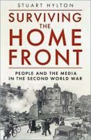 Surviving the Home Front de Stuart Hylton