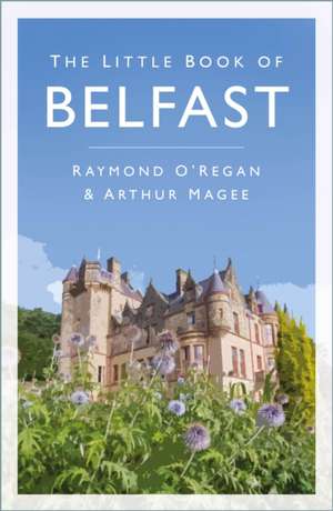 The Little Book of Belfast de Arthur Magee