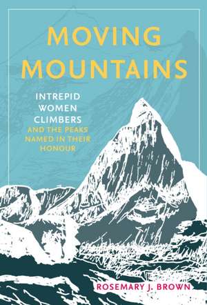 Moving Mountains de Rosemary J Brown