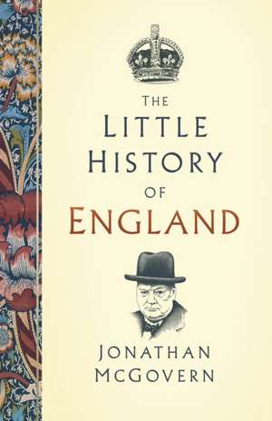 The Little History of England de Jonathan McGovern