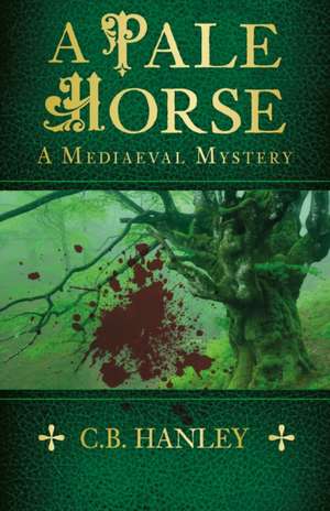 A Pale Horse de C. B. Hanley