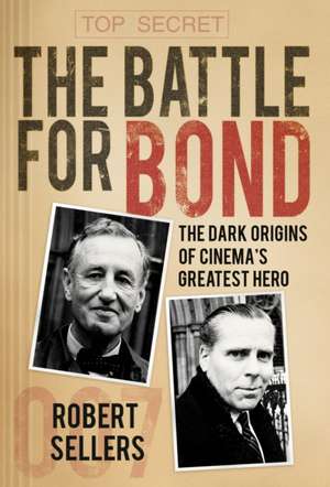 The Battle for Bond de Robert Sellers