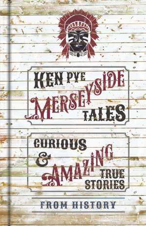 Merseyside Tales de Ken Pye