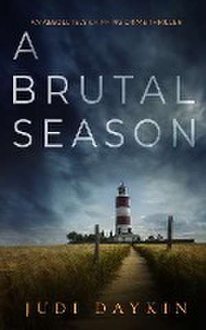 A BRUTAL SEASON an absolutely gripping crime thriller de Judi Daykin