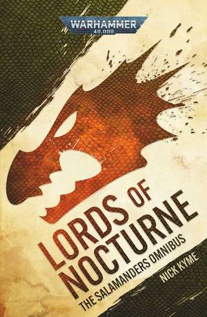 Lords of Nocturne: A Salamanders Omnibus de Nick Kyme