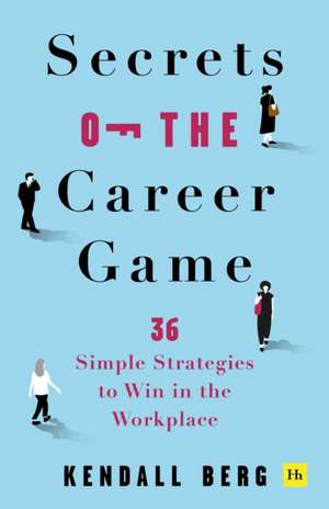 Secrets of the Career Game de Kendall Berg