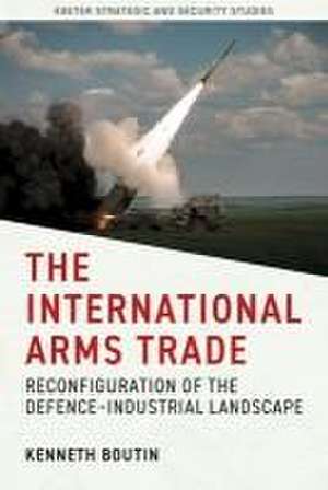 The International Arms Trade de Kenneth Boutin