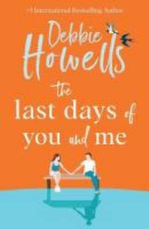 The Last Days of You and Me de Debbie Howells