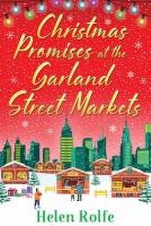 Christmas Promises at the Garland Street Markets de Helen Rolfe