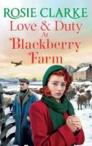 Love and Duty at Blackberry Farm de Rosie Clarke