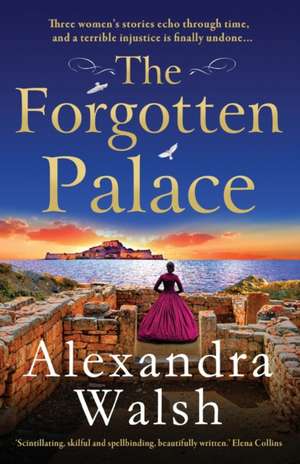 The Forgotten Palace de Alexandra Walsh