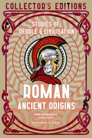 Roman Ancient Origins: Stories Of People & Civilization de Lindsay Powell