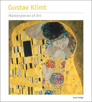 Gustav Klimt Masterpieces of Art de Susie Hodge