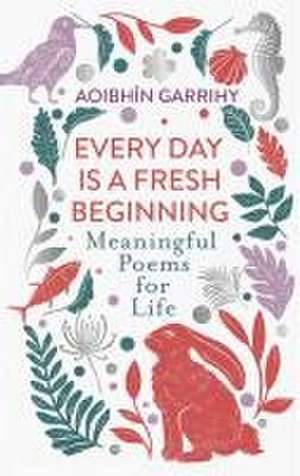 Every Day is a Fresh Beginning de Aoibhin Garrihy