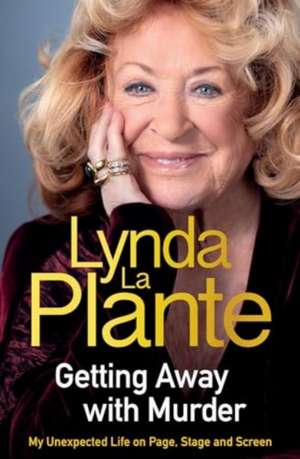 Getting Away With Murder de Lynda La Plante