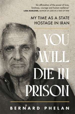 You Will Die in Prison de Bernard Phelan