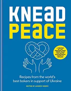 Knead Peace: Bake for Ukraine de Andrew Green