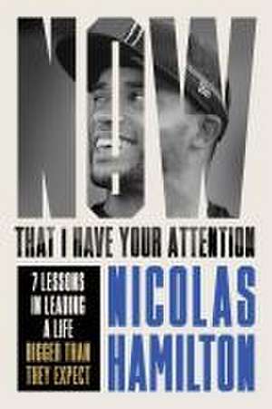 Now That I have Your Attention de Nicolas Hamilton