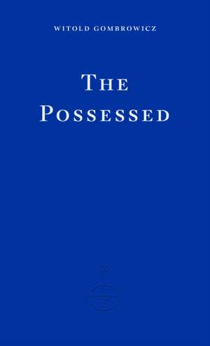 The Possessed de Witold Gombrowicz