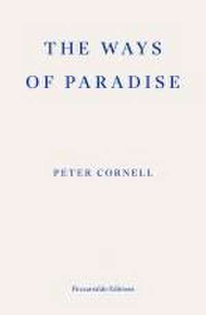 The Ways of Paradise de Peter Cornell