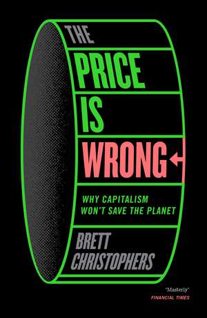 The Price is Wrong de Brett Christophers