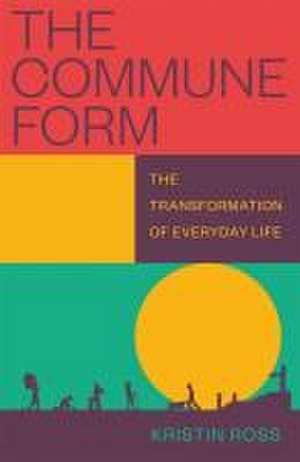 The Commune Form de Kristin Ross