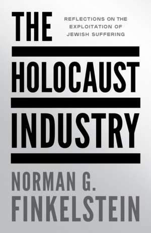 The Holocaust Industry de Norman G. Finkelstein