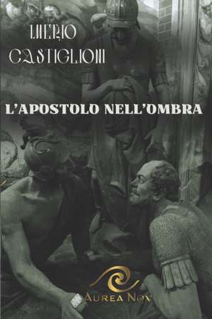 L'Apostolo nell'ombra de Imerio Castiglioni