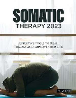 Somatic Therapy 2023 de V. Wise