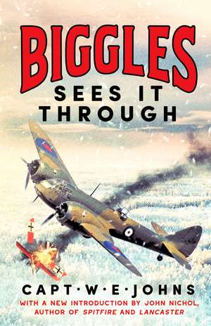 Biggles Sees It Through de Captain W. E. Johns