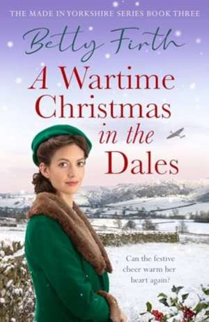 A Wartime Christmas in the Dales de Betty Firth