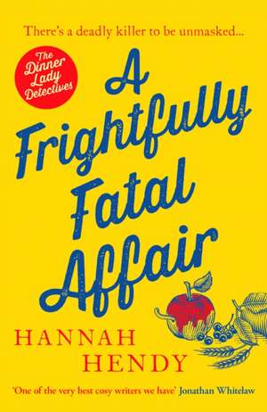 A Frightfully Fatal Affair de Hannah Hendy