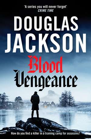 Blood Vengeance: Perfect for fans of Bernie Gunther and Blackout de Douglas Jackson