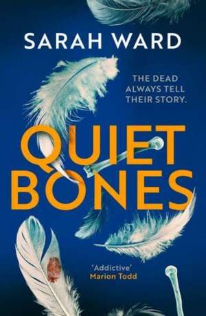 Quiet Bones de Sarah Ward